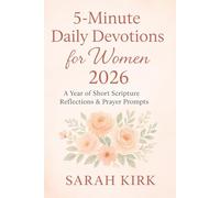 5-Minute Daily Devotions for Women 2026: A Year of Short Scripture Reflections & Prayer Prompts