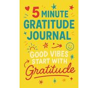 5-Minute Daily Gratitude Journal: Easy Gratitude Practice, Positive Mindset & Daily Reflection in Under 5 Minutes