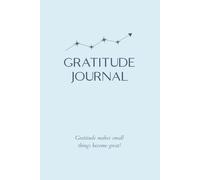 5-minute Daily Gratitude Journal: Gratitude makes small things become great! Generate Happiness, Notebook with short, daily writing prompts, Self-Care Affirmations