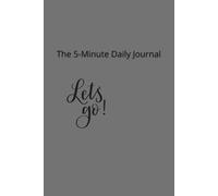 5-Minute Daily Journal: Goal Setting Planner for Productivity, Gratitude, Motivation & Personal Growth: Guided Prompts to Build Habits, Achieve Goals, Reduce Stress & Improve Mindfulness