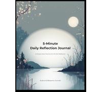 5-Minute Daily Reflection Journal: A Simple Daily Practice for Mindful Reflection (Buds and Blossoms Reflection Series)