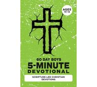 5-Minute Devotional for Boys Ages 10-12: 60 Daily Scripture-Led Christian Devotions for Boys Building Faith, Prayer, Confidence, Character, Maturity, ... and Wisdom (Christian Family Devotionals)