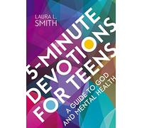 5-Minute Devotions for Teens: A Guide to God and Mental Health