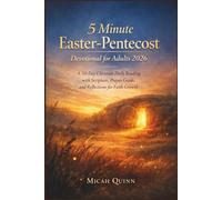 5 Minute Easter-Pentecost Devotional for Adults 2026: A 50 Day Christian Daily Reading with Scripture, Prayer Guide, and Reflections for Faith Growth