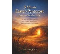 5 Minute Easter-Pentecost Devotional for Adults 2026: A 50 Day Christian Daily Reading with Scripture, Prayer Guide, and Reflections for Faith Growth