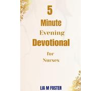 5 Minute Evening Devotional for Nurses: Find Peace, Renew Strength, and Rest in God After Every Shift: 1 (Nurses Devotional)