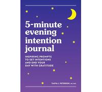 5-Minute Evening Intention Journal: Inspiring Prompts to Set Intentions and End Your Day with Gratitude