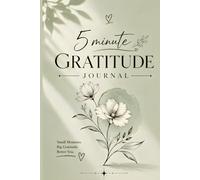 5 Minute Gratitude Journal: A Daily Practice for Mindfulness & Self-care , Positivity , Self Developing