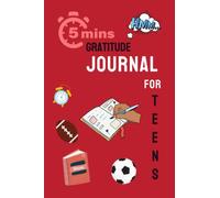 5 Minute Gratitude Journal for Teens: Just takes five minutes for the next 90 days to take control of your mental well being and happiness.