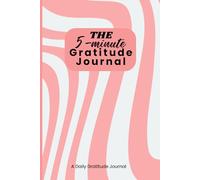 5-minute Gratitude Journal: Invest 5 minutes for yourself