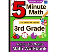 5 Minute Math: The Summer Before 3rd Grade: 2nd to 3rd Grade Math Workbook