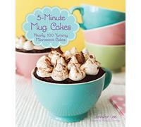 5-Minute Mug Cakes: Nearly 100 Yummy Microwave Cakes