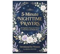 5-Minute Nighttime Prayers: 200 Nighttime Prayers for Women to Find Peace and Restful Sleep (5-Minute Prayers for Women)