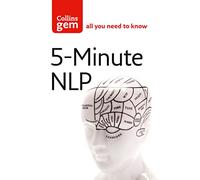 5-Minute NLP: A Portable Workbook to Master Your Mind and Improve Personal Communication (Collins Gem)