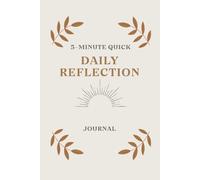 5-minute quick daily reflection journal: Build Calm, Clarity and Better Habits in Just 5 Minutes a Day | 6×9 Inches, 100 Pages