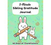 5-Minute Sibling Gratitude Journal | Weekly Prompts for Kids | Side-by-Side Reflections, Appreciations & Drawing Spaces | 60 Single-Sided Pages | 8.5” x 11” Format