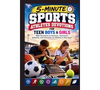 5-Minute Sports Athletes Devotions for Teen Boys & Girls: Bible Devotions on Pressure, Teamwork, Setbacks, and Character for Athletes in Any Sport