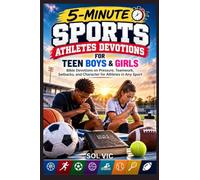 5-Minute Sports Athletes Devotions for Teen Boys & Girls: Bible Devotions on Pressure, Teamwork, Setbacks, and Character for Athletes in Any Sport