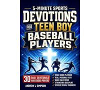 5-Minute Sports Devotions for Teen Boy Baseball Players: A Bible Based Playbook with 30 Daily Devotionals & Guided Prayers to Help Young Christian Athletes Build Focus, Discipline, & Mental Toughness