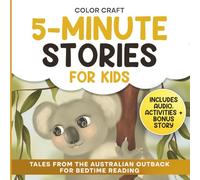 5-Minute Stories For Kids: Tales from the Australian Outback for Bedtime Reading: Relaxing Short Stories For Children Aged 2-8, featuring Kangaroos, Koalas, Wombats and more! (5-Minute Story Books)