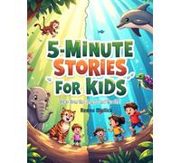 5-Minute Stories For Kids: Tales From The Jungle And The Sea: Short, Fun, and Inspiring Stories Filled with Adventure, Animals, and Life Lessons for Children