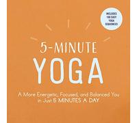 5-Minute Yoga: A More Energetic, Focused, and Balanced You in Just 5 Minutes a Day (5-Minute Self-Help Series)