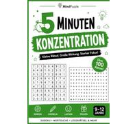 5 Minuten Konzentration: Rätselbuch für Kinder von 9-12 Jahren - kurze Rätsel und eine tolle Geschenkidee (Die 5-Minuten-Rätselzeit)