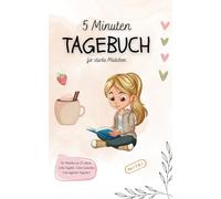 5 Minuten Tagebuch für Mädchen: Das perfekte Geschenk für ein Teenager Mädchen - 3 Monate voller Gedanken, Träume & Herzmomente, Zum Ausfüllen, ... wild, traurig, schön: alles darf sein