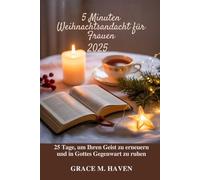 5 Minuten Weihnachtsandacht für Frauen 2025: 25 Tage, um Ihren Geist zu erneuern und in Gottes Gegenwart zu ruhen