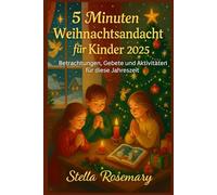 5 Minuten Weihnachtsandacht für Kinder 2025: Betrachtungen, Gebete und Aktivitäten für diese Jahreszeit
