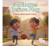 5 Minutes Before Play: A Book About Good Habits