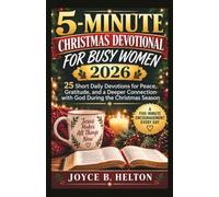 5 Minutes Christmas Devotional For Busy Women 2026: 25 Short Daily Devotions for Peace, Gratitude, and a Deeper Connection with God During the Christmas Season