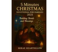 5 MINUTES CHRISTMAS DEVOTIONAL FOR FAMILIES 2025: Building Bonds and Blessings