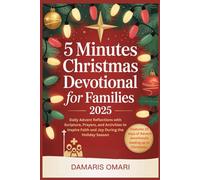 5 MINUTES CHRISTMAS DEVOTIONAL FOR FAMILIES 2025: Daily Advent Reflections with Scripture, Prayers, and Activities to Inspire Faith and Joy During the Holiday Season