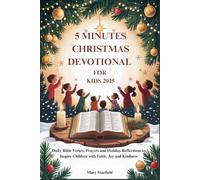 5 MINUTES CHRISTMAS DEVOTIONAL FOR KIDS 2025: Daily Bible Verses, Prayers and Holiday Reflections to Inspire Children with Faith, Joy and Kindness