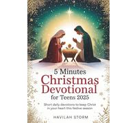 5 Minutes Christmas Devotional for Teens 2025: Short Daily Devotions to keep Christ in your heart this festive Season