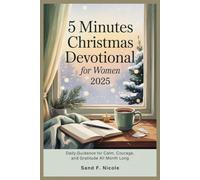 5 Minutes Christmas Devotional for Women 2025: Daily Guidance for Calm, Courage, and Gratitude All Month Long