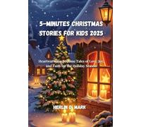 5-Minutes Christmas Stories for Kids 2025: Heartwarming Bedtime Tales of Love, Joy, and Faith for the Holiday Season