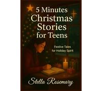 5 Minutes Christmas Stories for Teens: Festive Tales for Holiday Spirit