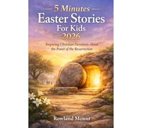 5 minutes Easter Stories For kids 2026: Inspiring Christian Devotions About the Power of the Resurrection