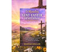 5 minutes lent-Easter devotional for Teens 2026: 40 Day Teen Devotional to Grow Faith, Hope, Connection with God Through Prayer and Reflection.