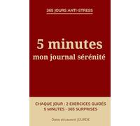 5 minutes : mon journal sérénité: 365 jours anti-stress