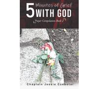 5 Minutes of Grief With God