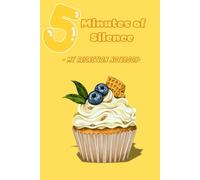 5 Minutes of Silents: My Reflection Notebook | Sweet and Fun Lined Journal for All Ages | A Delightful 6x9 Inch Journal with Adorable Cupcake-Themed ... Notes, Doodles, Recipes, or Daily Thoughts