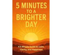 5 MInutes To A Brighter Day: /6x9 Pocket-Size Notebook/ 2 Motivating Message Pages/ 118 Workbook lesson Pages/ Glossy Cover/