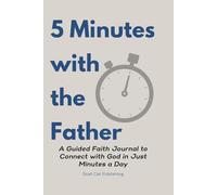 5 Minutes with the Father: Learn God’s Nature in Just 5 Minutes a Day