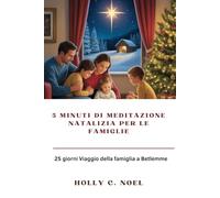 5 minuti di meditazione natalizia per le famiglie: 25 giorni Viaggio della famiglia a Betlemme