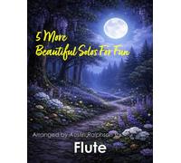 5 More Beautiful Flute Solos for Fun: With FREE BACKING TRACKS and piano accompaniment: 30 (Woodwind solos, duets and ensembles)