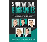 5 Motivational Biographies: Jocko Willink, Tony Robbins, Gary Vaynerchuk, Richard Branson, and Mark Cuban