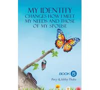 5. My Identity Changes How I Meet My Needs and Those of My Spouse (The Identity Series)